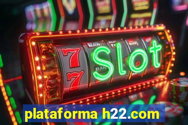 plataforma h22.com