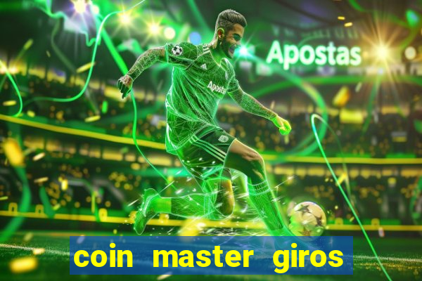 coin master giros gratis toda hora