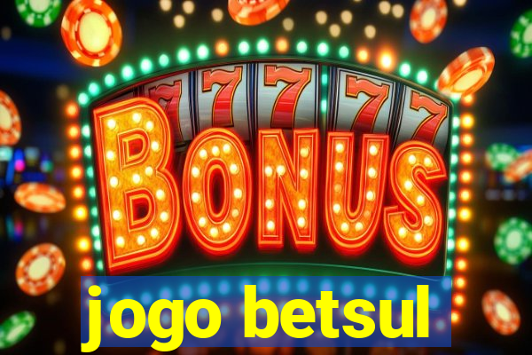 jogo betsul