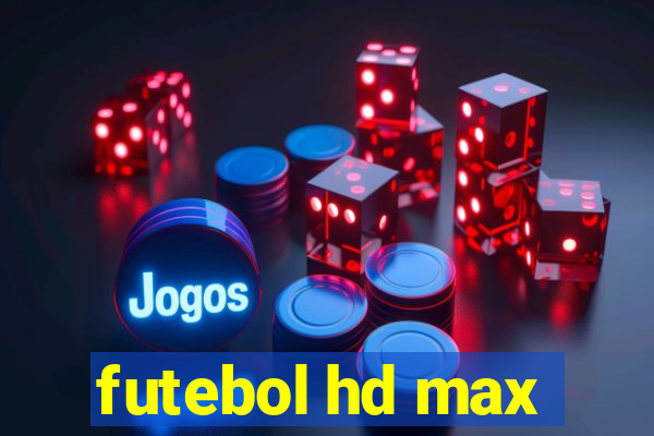 futebol hd max