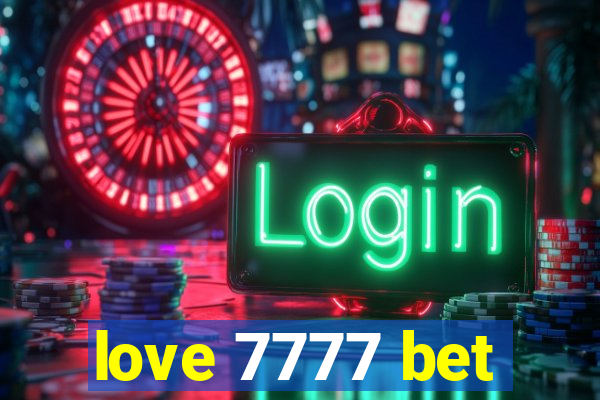 love 7777 bet