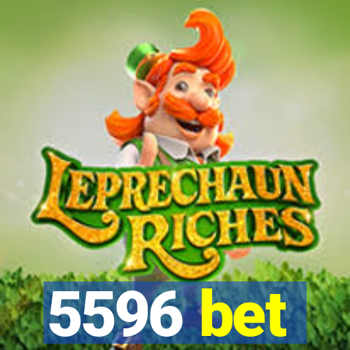5596 bet