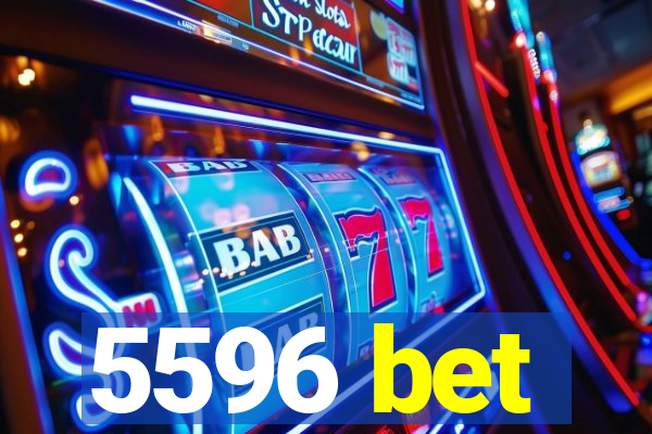 5596 bet