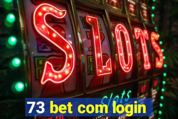 73 bet com login