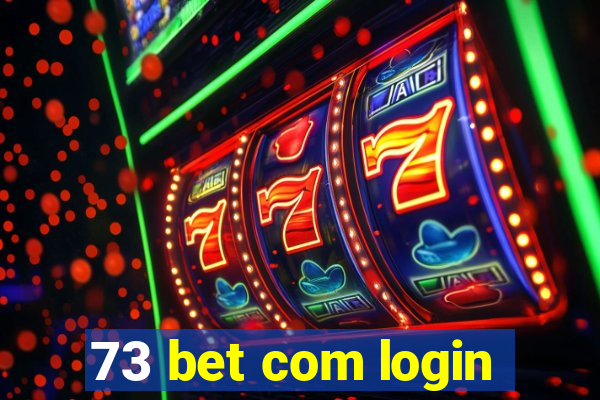 73 bet com login