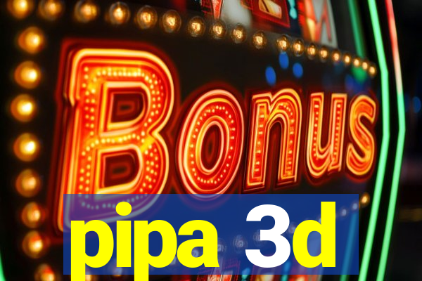 pipa 3d