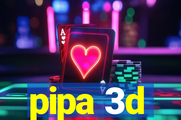 pipa 3d
