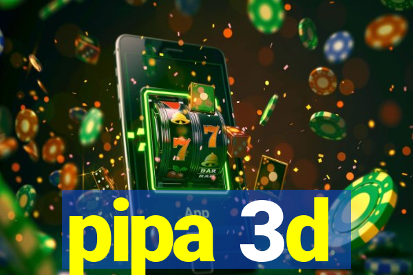 pipa 3d