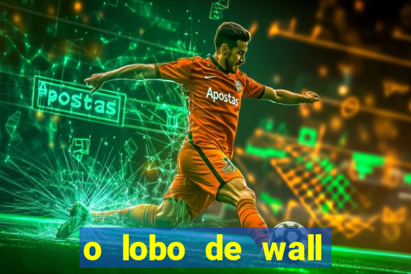 o lobo de wall street filme online