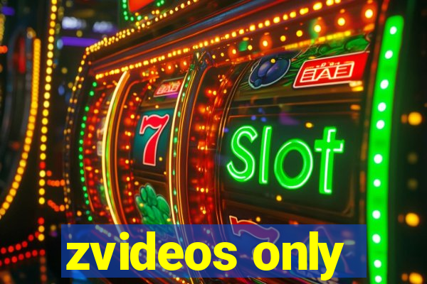zvideos only