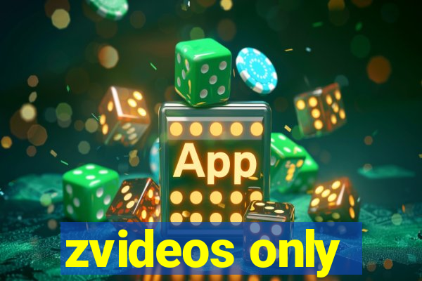 zvideos only