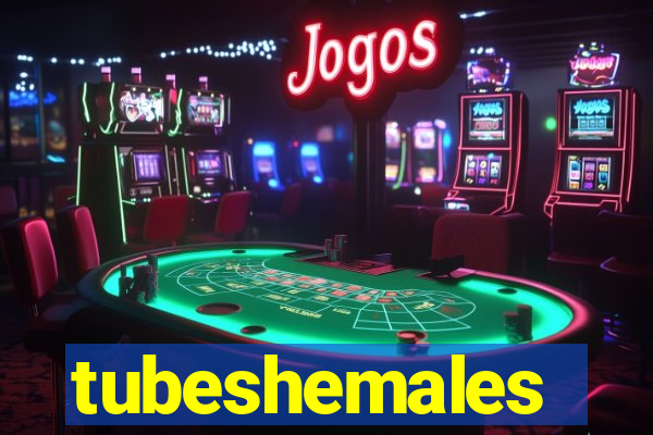 tubeshemales