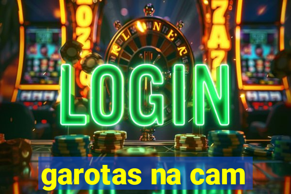garotas na cam