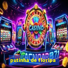 putinha de floripa