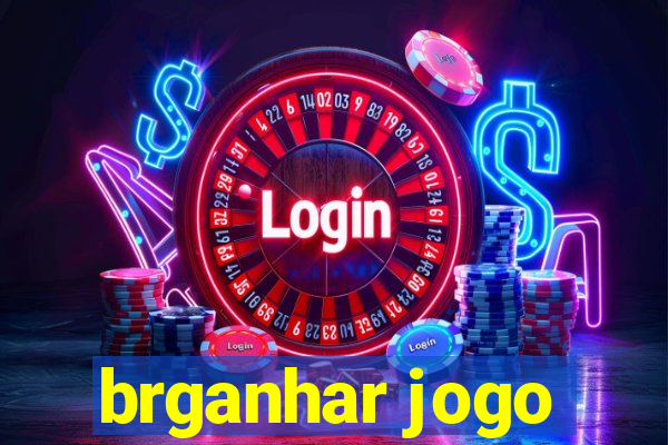 brganhar jogo