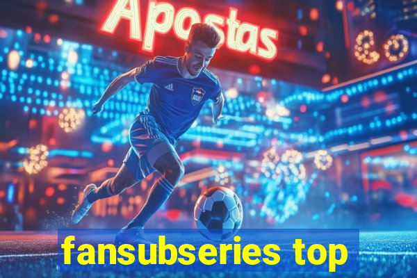 fansubseries top