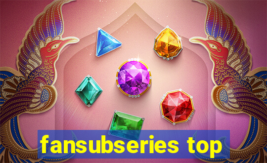 fansubseries top