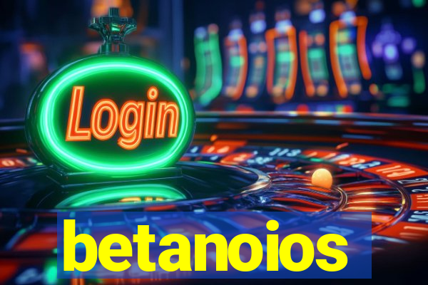 betanoios