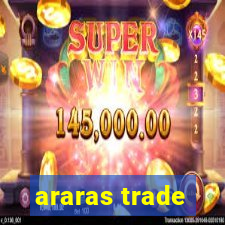 araras trade