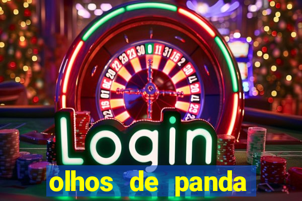 olhos de panda trauma olhos de panda significado