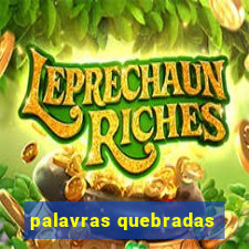 palavras quebradas