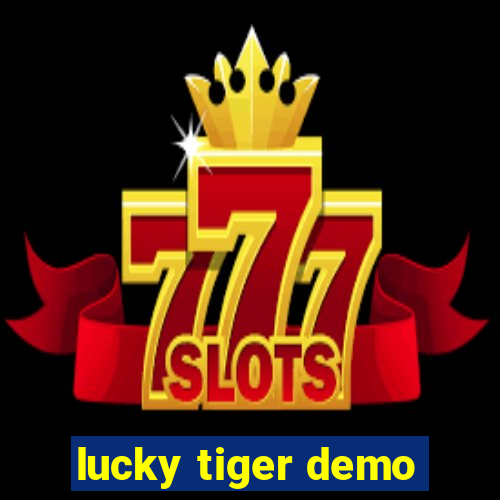 lucky tiger demo