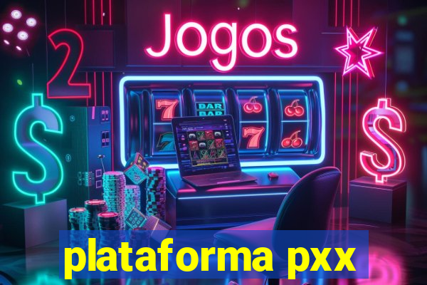 plataforma pxx