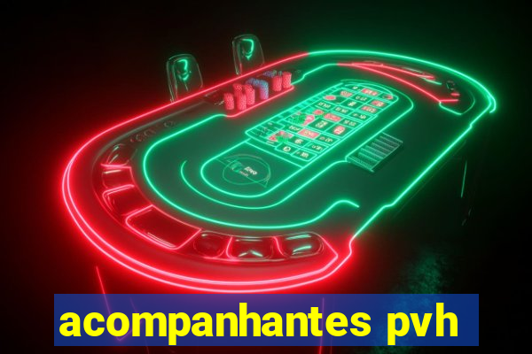 acompanhantes pvh