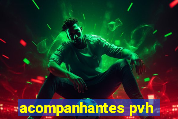 acompanhantes pvh