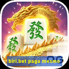 biri.bet paga mesmo