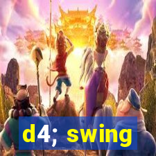 d4; swing