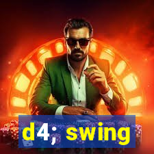 d4; swing