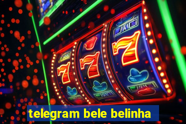 telegram bele belinha