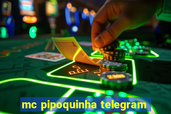 mc pipoquinha telegram