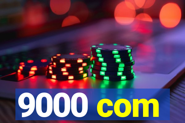 9000 com