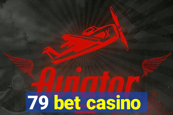 79 bet casino
