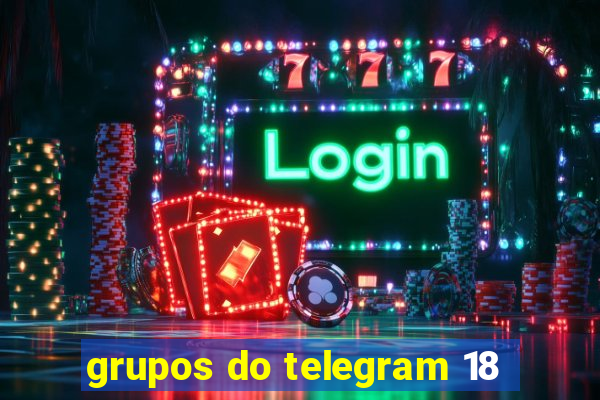 grupos do telegram 18