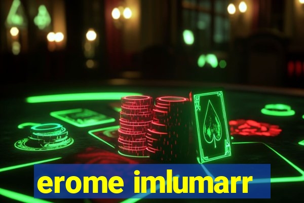 erome imlumarr