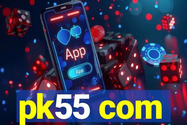 pk55 com