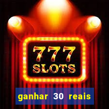 ganhar 30 reais agora no pix