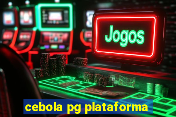 cebola pg plataforma