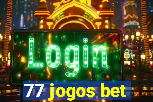 77 jogos bet