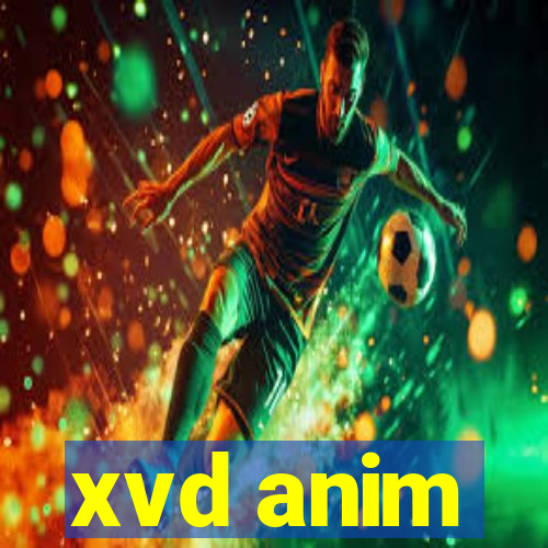 xvd anim