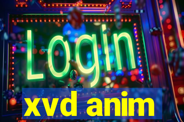 xvd anim