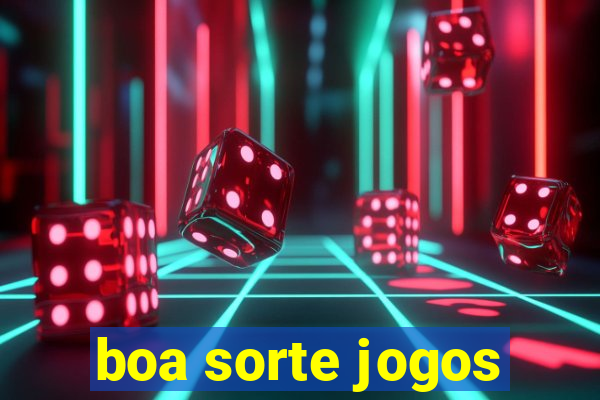 boa sorte jogos