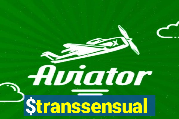 $transsensual