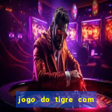 jogo do tigre com 5 reais