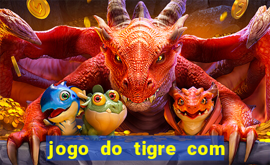 jogo do tigre com 5 reais