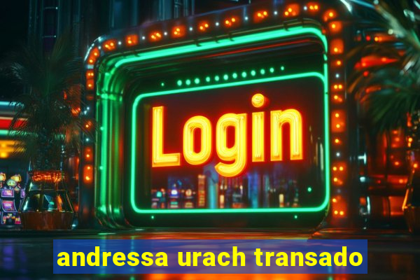 andressa urach transado