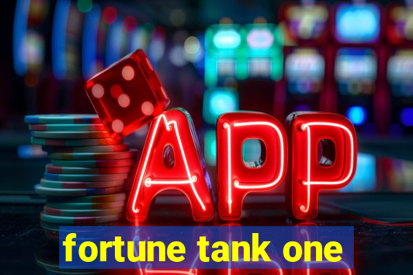 fortune tank one
